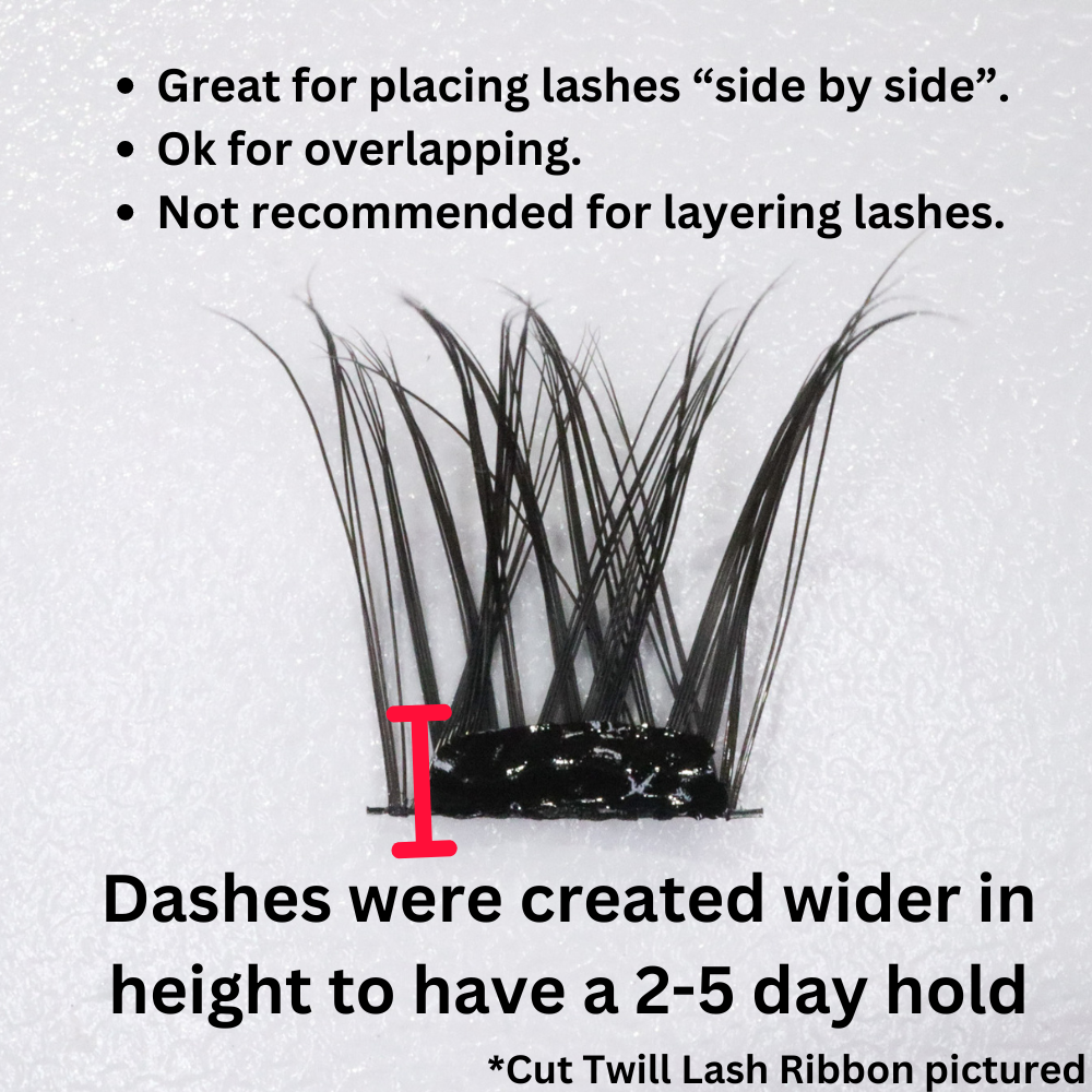 Dashes will fit wider lash clusters